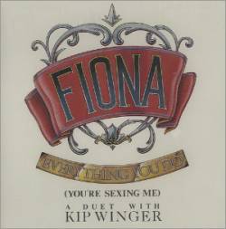 Fiona : Everything You Do (You're Sexing Me)